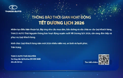Thaco Auto Thái Nguyên thông báo hoạt động xuyên suốt Tết Dương lịch 2026